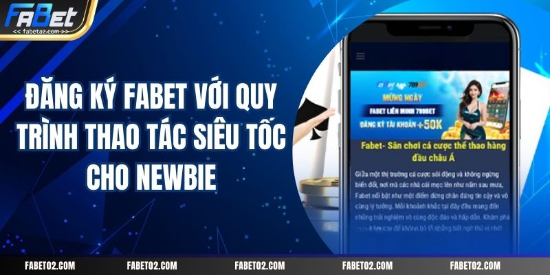 Đăng Ký Fabet Với Quy Trình Thao Tác Siêu Tốc Cho Newbie – Fabet – Nhà Cái Uy Tín Hàng Đầu Được Nhiều Người Lựa Chọn - PI66