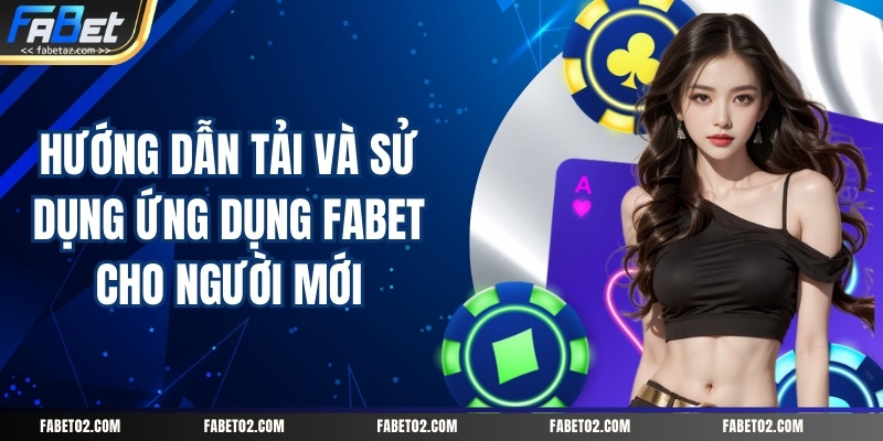 Hướng Dẫn Tải Và Sử Dụng Ứng Dụng Fabet Cho Người Mới – Fabet – Nhà Cái Uy Tín Hàng Đầu Được Nhiều Người Lựa Chọn - PI66